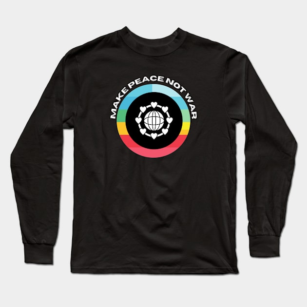 make peace not war Long Sleeve T-Shirt by thelmaroberts